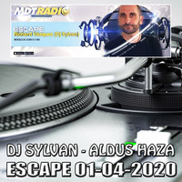 ESCAPE Radio Show by Richard Vazquez (Dj Sylvan - Aldus Haza) 01-04-2020 by Dj Sylvan - Aldus Haza