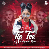 Tip Toe - DJ PRIYANKA REMIX by Dj Priyanka