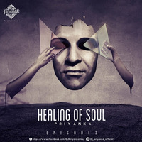 Healing of soul Ft Priyanka - episode 3 by Dj Priyanka