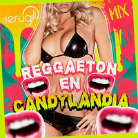 Dj Erug - Reggaeton en Candylandia by DJ Erug