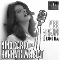 Nino Carlo feat. Hanna Kimelblat - Vibe Sensual (O Rádio Tem) (Original Club Mix) by Nino Carlo Cardoso