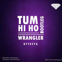 Tum Hi Ho x Wrangler - Utteeya by UTTEEYA💎