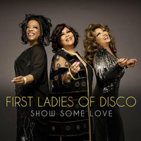 The First Ladies of Disco - Show Some Love (John LePage & Brian Cua Club Remix)  by Brian Cua (of Dirty Pop)