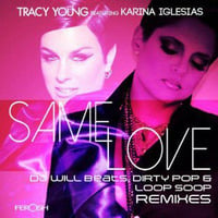 Tracy Young ft. Karina Iglesias - Same Love (Dirty Pop Club Remix) by Brian Cua (of Dirty Pop)