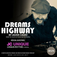 Dreams Highway 175 Guestmix by JC UNIQUE - UNIQUE2RHYTHM (LONDON) by JAVIER CALVO