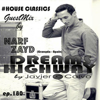 Dreams Highway 180 Guestmix #HouseClassics by NARF ZAYD (GRANADA - SPAIN) by JAVIER CALVO