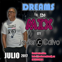 DREAMS in the MIX - Julio 2017 by JAVIER CALVO