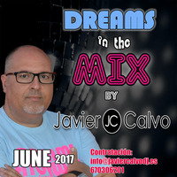 DREAMS in the MIX - June 2017 by JAVIER CALVO