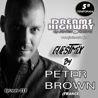 Dreams Highway 225 GuestMix by PETER BROWN (France) by JAVIER CALVO