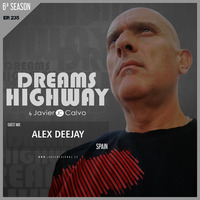 Dreams Highway 235 GuestMix by ALEX DEEJAY (Málaga - Spain) by JAVIER CALVO