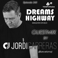 Dreams Highway 240 GuestMix by JORDI CARRERAS (Barcelona) by JAVIER CALVO