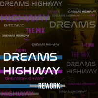 DREAMS HIGHWAY 056 (Rework 2022) by JAVIER CALVO