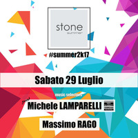 STONE SUMMER LOUNGE BAR LIVE 29 07 2017 DJs MICHELE LAMPARELLI & MASSIMO RAGO by MASSIMO RAGO