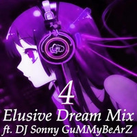 Elusive Dream Mix Vol. 4 ft DJ Sonny GuMMyBeArZ by kooleet15