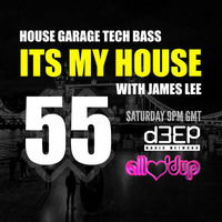 IT'S MY HOUSE ON D3EP RADIO NETWORK (IMH055) by James Lee