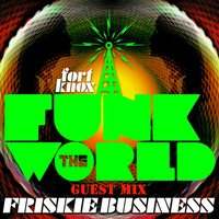 Friskie Business presents Funk The World 41 by Fort Knox Recordings