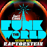 Raptorstein presents Funk The World 43 by Fort Knox Recordings