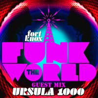 Ursula 1000 presents Funk The World 30 by Fort Knox Recordings