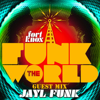 Jayl Funk presents Funk The World 31 by Fort Knox Recordings