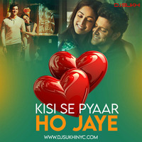 Kisi Se Pyar Ho Jaye (Remix) - DJ Sukhi Dubai by DJ SUKHI NYC