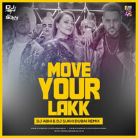 MOVE YOUR LAKK- DJS ABHI N SUKHI   DUBAI REMIX by DJ SUKHI NYC