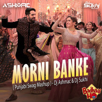 Morni Banke  Ft. Guru Randhawa ( Punjabi Swag Mashup ) - Dj Ashmac &amp; Dj Sukhi by DJ SUKHI NYC