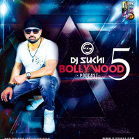 DJ Sukhi Dubai Bollywood Podcast 5 by DJ SUKHI NYC