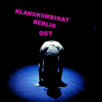 &quot;&quot; BERLIN SOUND &quot;&quot; LIVE SET BY ...... KLANGKOMBINAT - OST ...... by KLANGKOMBINAT-BERLIN-OST