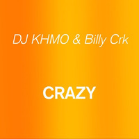 DJ KHMO &amp; Billy Crk - Crazy by Electronique Records