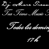 Tea Time Music Session cap 2 by Marc Tresserres 24.5.20 by Dj  Marc Tressserres