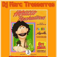Horacio Pinchadiscos cap 3  By Marc Tresserres 10.8.2020 by Dj  Marc Tressserres