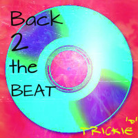 Back 2 the Beat by Trickie'D'