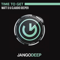 Matt D &amp; Claudio Deeper - Time To Get by Matt D
