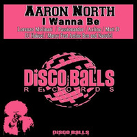 Aaron North - I Wanna Be (Matt D Remix) by Matt D