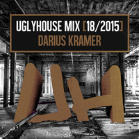 DARIUS KRAMER - UGLYHOUSE MIX [18-2015] by UGLYHOUSE