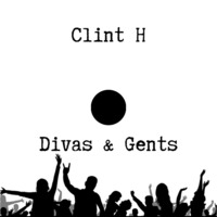 Divas & Gents by DJ Clint H