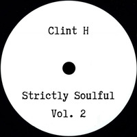 Strictly Soulful Vol. 2 by DJ Clint H