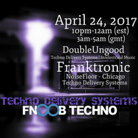 DoubleUngood &amp; Franktronic - TDS Radio | April2017 by Techno Delivery Systems