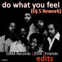 Do What You Feel (Dj ''S'' Edit Rework) [ORE005] by OBM Records Prod.