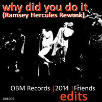 Why Did You Do It (Ramsey Hercules Edit ReWork) [ORE006] by OBM Records Prod.