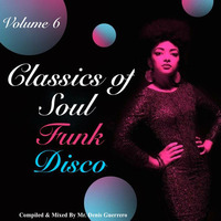 Classics of Soul/Funk/Disco -Volume 6- by Denis Guerrero