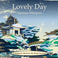 Lovely Day 素敵な一日 -Japanese Whispers- by Denis Guerrero