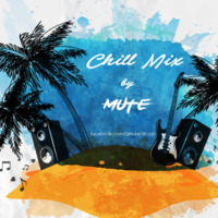 Chill Mix - Dj Mute by Dj Mute