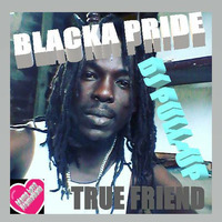 Dj Pull-Up ft Piper (Blacka Pride) - True Friend by Mama Love