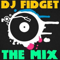 Dj Fidget - The Mix by DJ Fidget