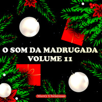 O Som Da Madrugada Vol 11 by Alexandre Do Vale
