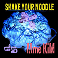 Shake your noodles - Dj Mme Kim 15-03-2014 by Mme Kim