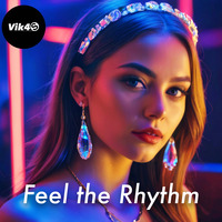 Vik4S - Feel the Rhythm (Original Dance Music) by Vik4S