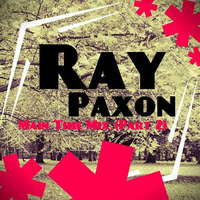 Ray Paxon (Main Time Mix Part 2) by Ray Paxon