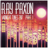Ray Paxon (Midnight Tunes 2017 Part.1) by Ray Paxon